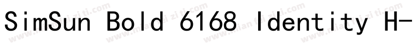 SimSun Bold 6168 Identity H字体转换